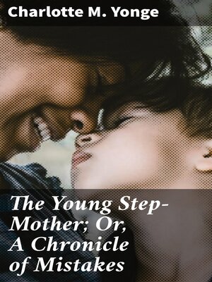cover image of The Young Step-Mother; Or, a Chronicle of Mistakes